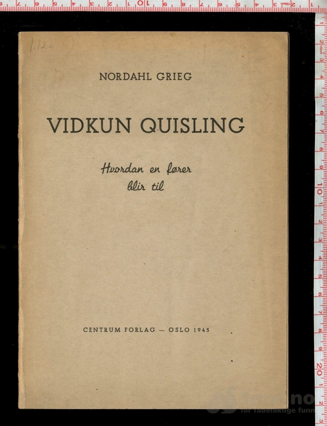 Grieg, Nordahl - Vidkun Quisling Hvordan en fører blir til (1945)