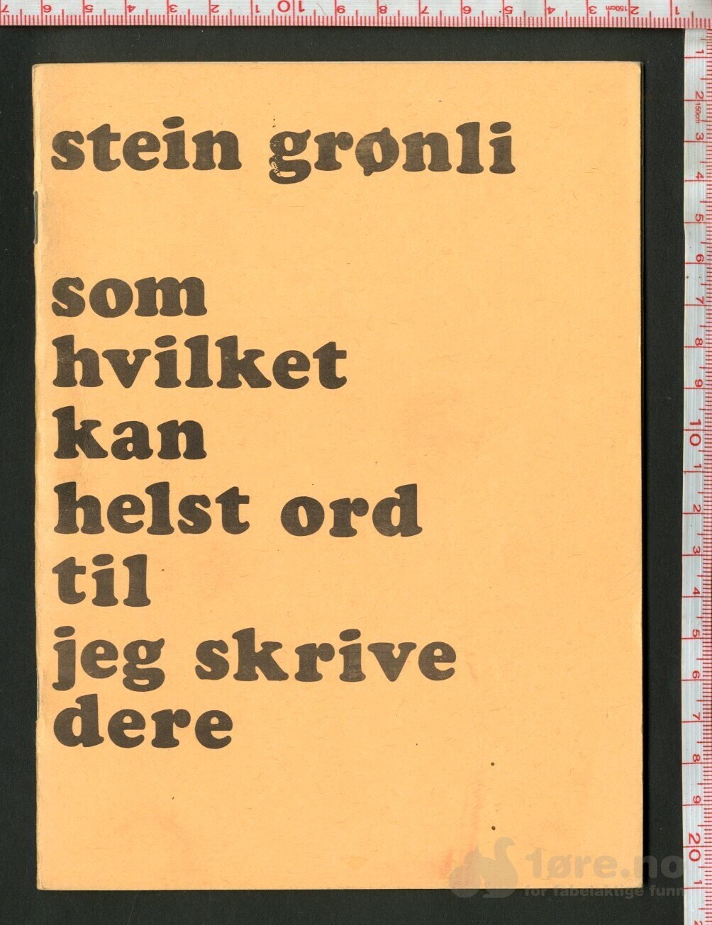Grønli, Stein - som hvilket kan helst ord til jeg skrive dere (1972)